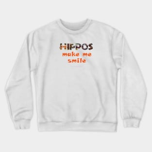 Hippos make me smile - wildlife oil painting word art Crewneck Sweatshirt